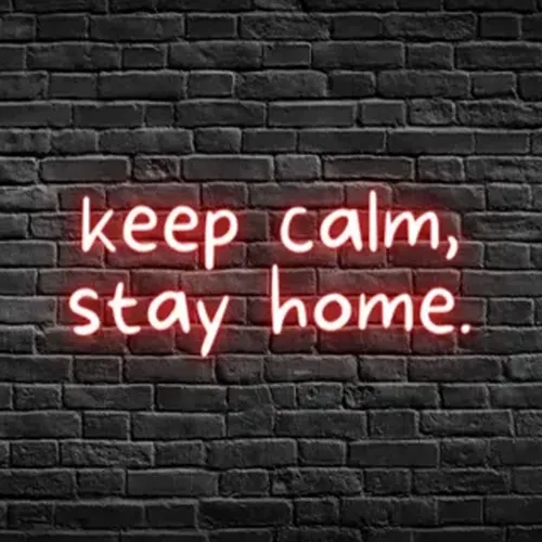 Keep Calm, Stay Home Neon Sign - Custom Flying Discs