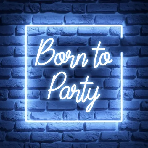 Born To Party Neon Sign - Custom Flying Discs