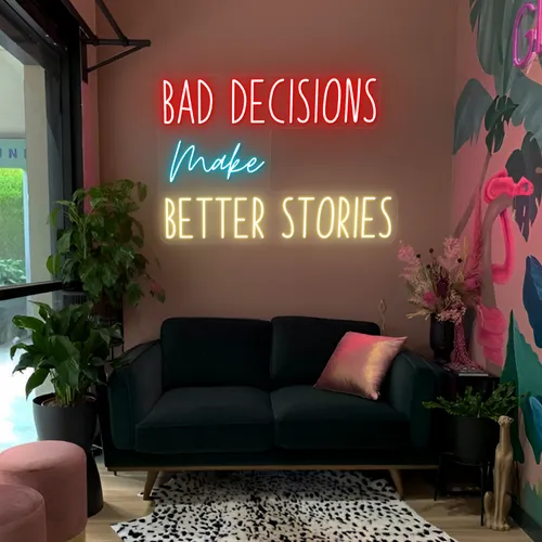 Bad Decisions Make Better Stories Neon Signs - Custom Flying Discs
