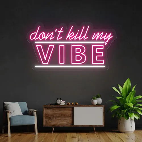 Don't Kill My Vibe Neon Sign - Custom Flying Discs