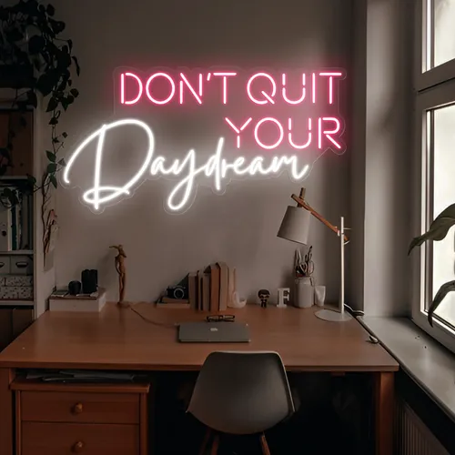 Don't Quit Your Daydream Neon Sign - Custom Flying Discs