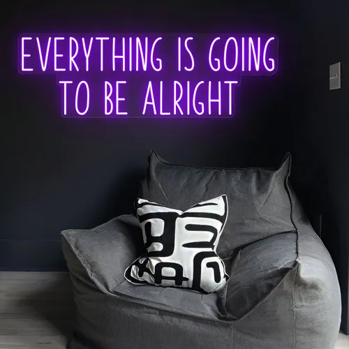 Everything Is Going To Be Alright Neon Sign