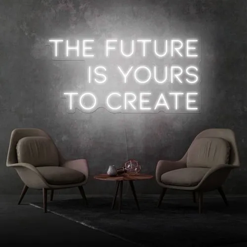 Inspirational The Future is Yours to Create Neon Sign - Custom Flying Discs