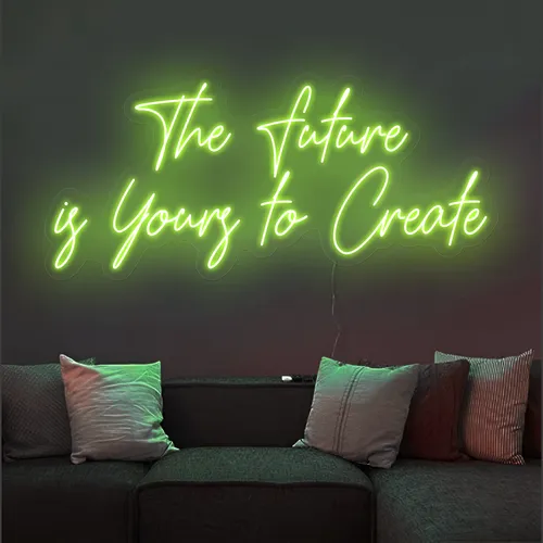 Uplifting The Future is Yours to Create Neon Sign - Custom Flying Discs