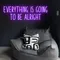 Everything Is Going To Be Alright Neon Sign - Custom Flying Discs